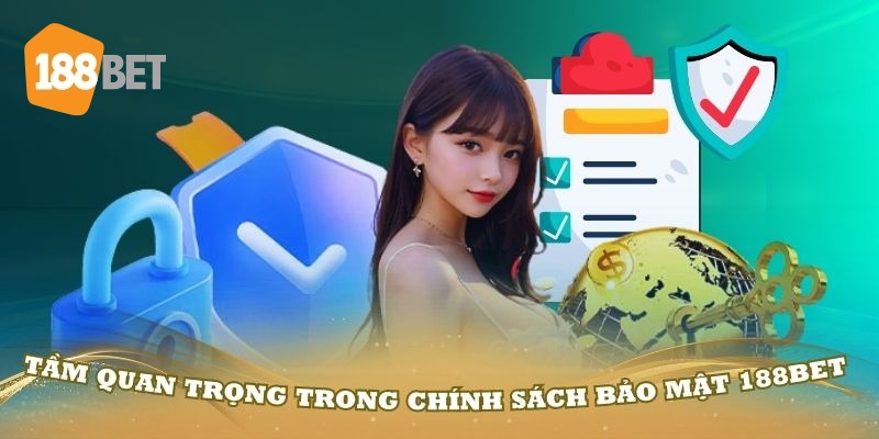 Chinh-Sach-Bao-Mat-188BET-Dam-Bao-An-Toan-Thong-Tin-Tuyet-Doi