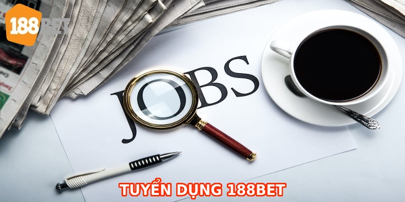 Tuyen-Dung-188BET-Nhung-Co-Hoi-Lam-Viec-Luong-Hap-Dan